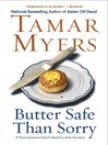 Cover image for Butter Safe Than Sorry
